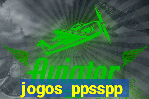 jogos ppsspp download android